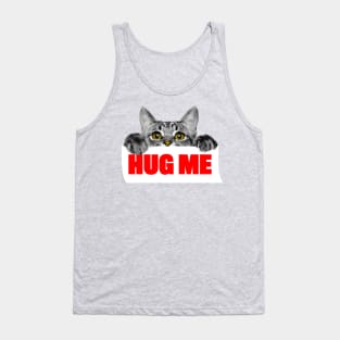 hug me cat cute Tank Top